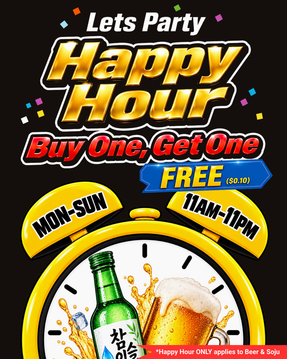 Happy Hour — buy one get one free on beer and soju, Mon–Sun 11AM–11PM